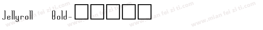 Jellyroll Bold字体转换